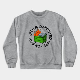 On Par With a Dumpster Fire Crewneck Sweatshirt